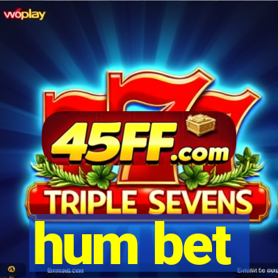 hum bet